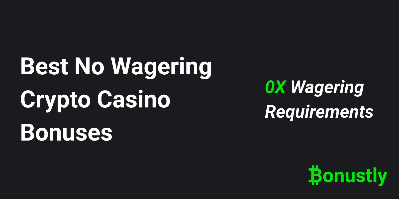 Best No Wagering Crypto Casino Bonuses